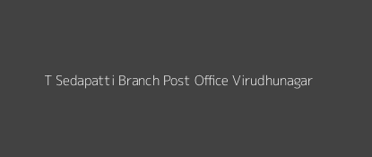 T. Sedapatti Post Office Virudhunagar Pin Code 626204