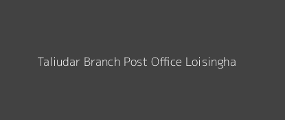 Taliudar Post Office Loisingha Pin Code 767065