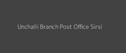 Unchalli Post Office Sirsi Pin Code 581318